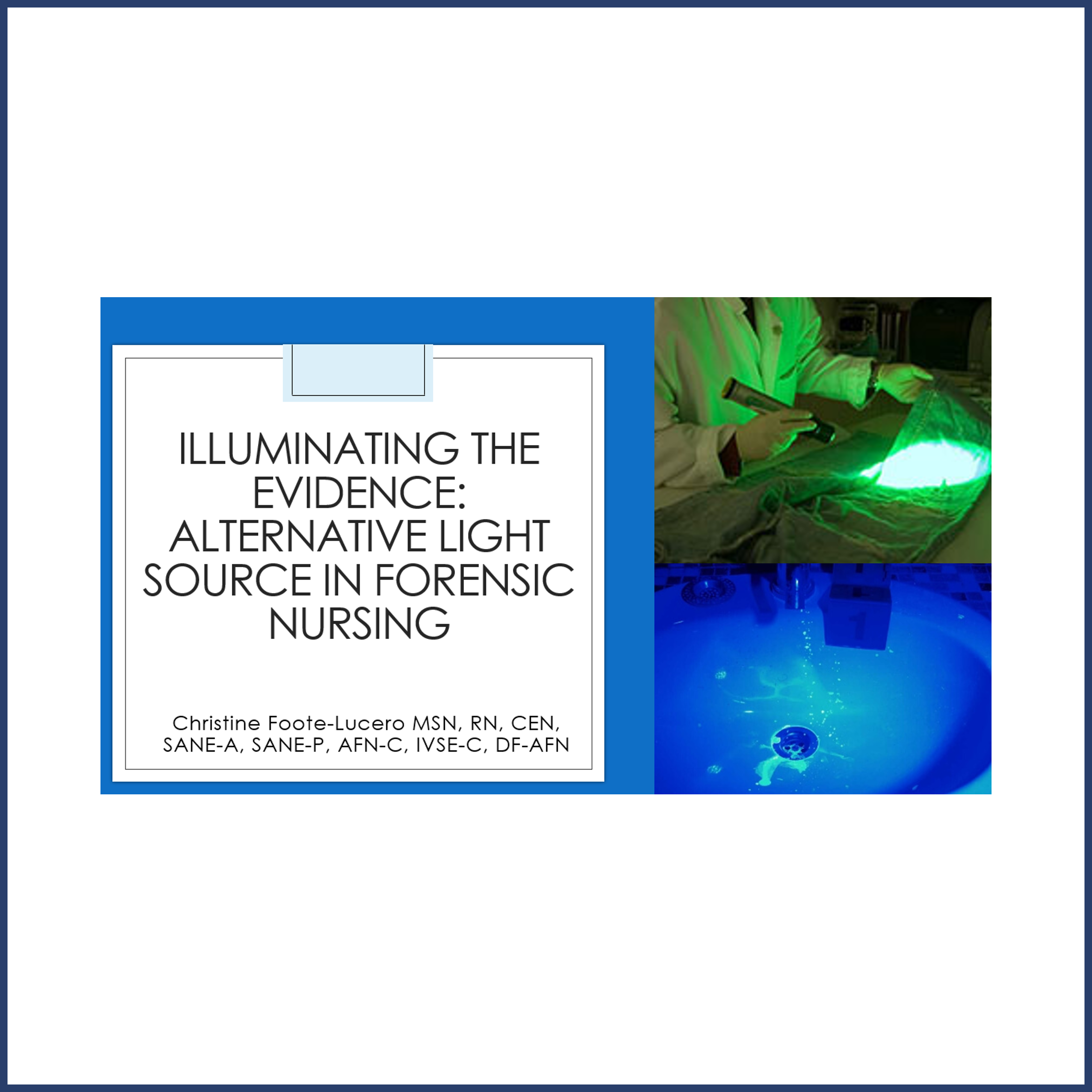 Illuminating the Evidence: Alternate Light Source in Forensic Nursing